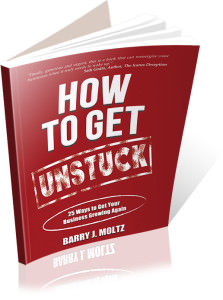 How to Get Unstuck by Barry Moltz