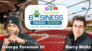 George Foreman III on The Small Business Radio Show