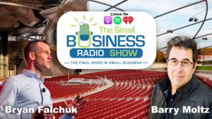 Bryan Falchuk on The Small Business Radio Show