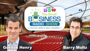 Gordon Henry on The Small Business Radio Show customer now wants