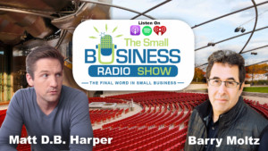 Matt D.B. Harper on The Small Business Radio Show influence