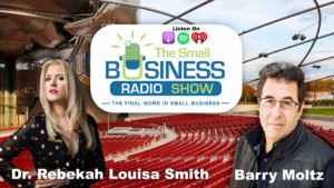 Dr. Rebekah Louisa Smith on The Small Business Radio Show