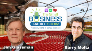 Jim Glassman on The Small Business Radio Show challenges facing small businesses