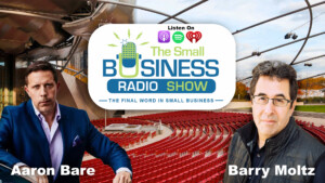 Aaron Bare on The Small Business Radio Show think big