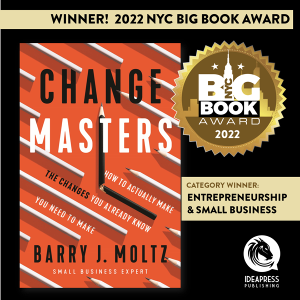 CHANGEMASTERS Barry Moltz NYC Big Book Award