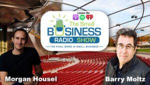 Morgan Housel on The Small Business Radio Show navigate uncertainty